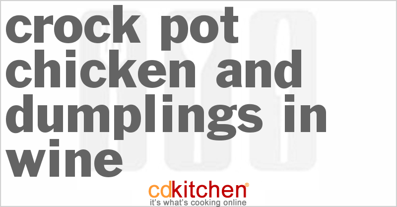 Chicken and Dumplings in Wine - CDKitchen.com