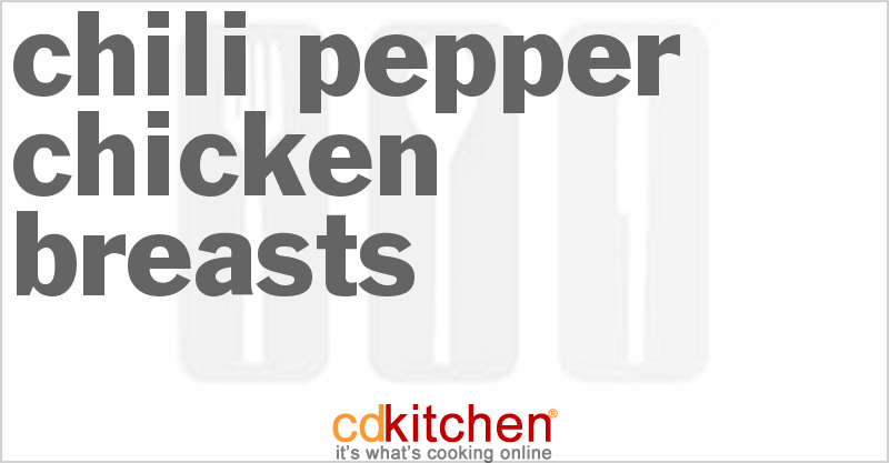 Chili Pepper Chicken Breasts - CDKitchen.com