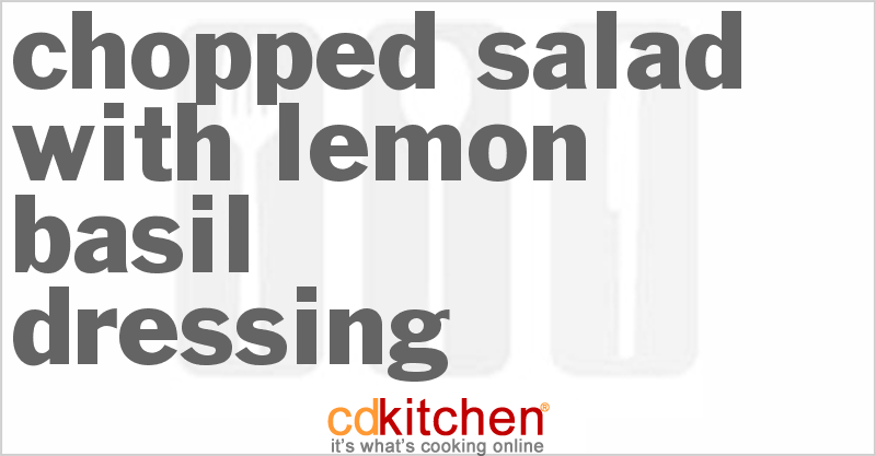 Chopped Salad With Lemon Basil Dressing - CDKitchen.com