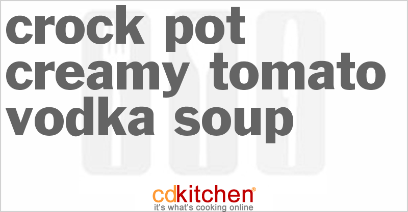 Creamy Tomato-Vodka Soup - CDKitchen.com