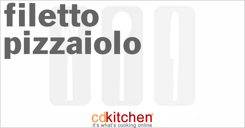 Filetto Pizzaiolo - CDKitchen.com