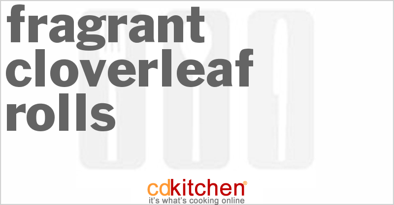 Fragrant Cloverleaf Rolls - CDKitchen.com