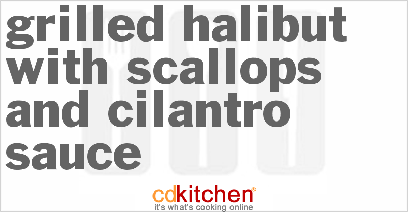 Halibut With Scallops And Cilantro Sauce - CDKitchen.com