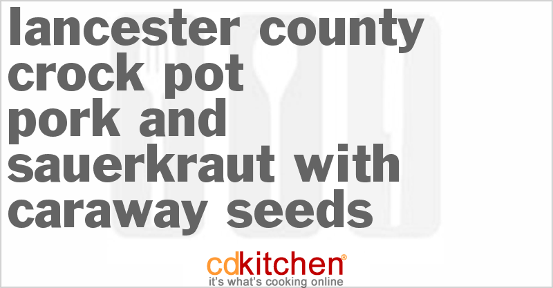 Lancester County Pork And Sauerkraut With Caraway Seeds - CDKitchen.com