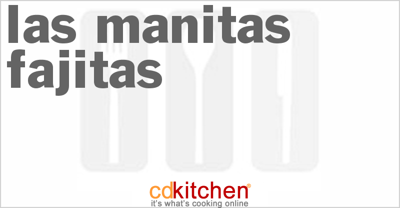 Las Manitas Fajitas - CDKitchen.com