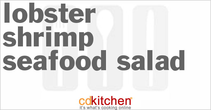 Lobster-Shrimp Seafood Salad - CDKitchen.com