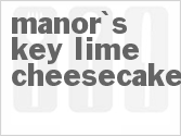 recipe for copycat key lime cheesecake from the manor restaurant