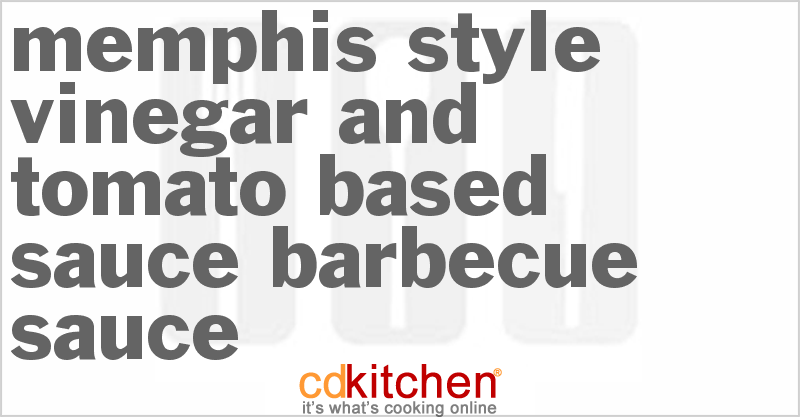 Memphis-Style Vinegar And Tomato-Based Sauce Barbecue Sauce - CDKitchen.com