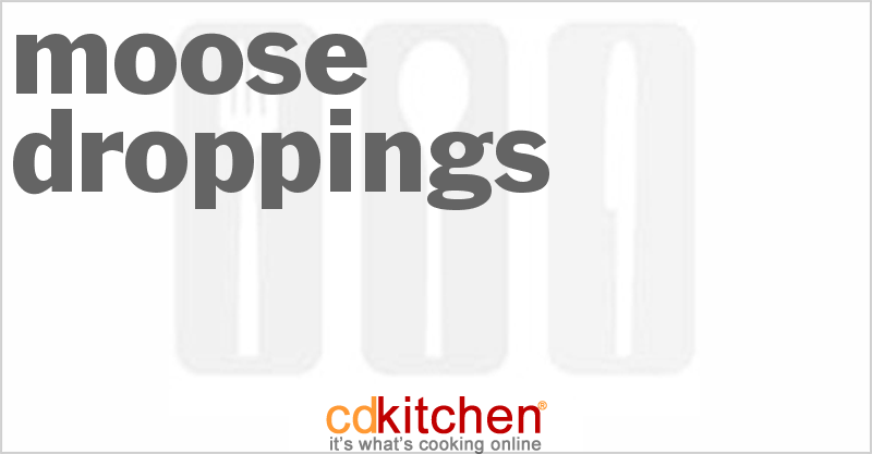 Moose Droppings - CDKitchen.com