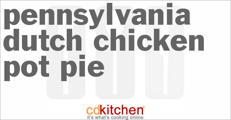 Pennsylvania Dutch Chicken Pot Pie - CDKitchen.com