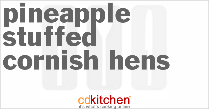 Pineapple-Stuffed Cornish Hens - CDKitchen.com
