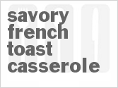 recipe for savory french toast casserole