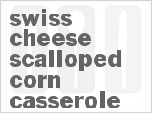 recipe for swiss cheese scalloped corn casserole