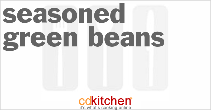 Seasoned Green Beans - CDKitchen.com