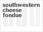 recipe for southwestern cheese fondue