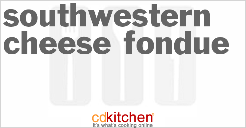 Southwestern Cheese Fondue - CDKitchen.com