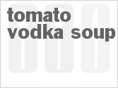 recipe for tomato vodka soup