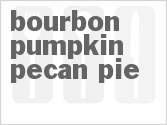 recipe for bourbon pumpkin pecan pie