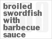 recipe for broiled swordfish with barbecue sauce