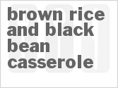 recipe for brown rice and black bean casserole