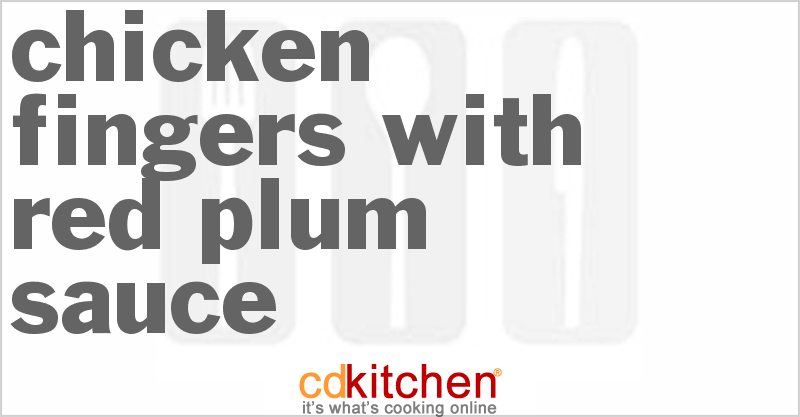 Chicken Fingers with Red Plum Sauce - CDKitchen.com