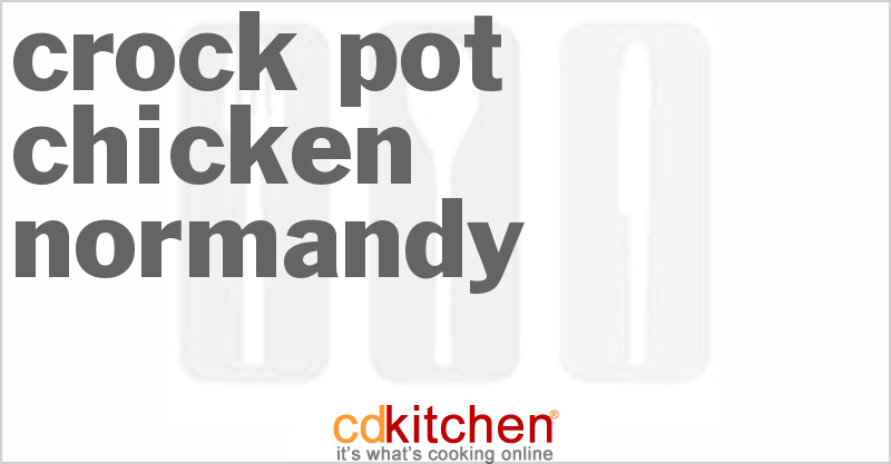 Crock Pot Chicken Normandy Recipe | CDKitchen.com