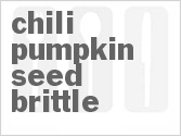 recipe for chili pumpkin seed brittle