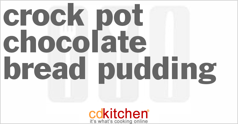 Chocolate Bread Pudding - CDKitchen.com