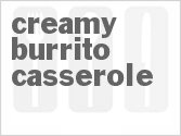recipe for brownsville creamy burrito casserole