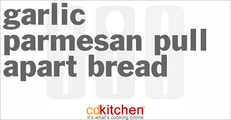 Garlic Parmesan Pull-Apart Bread - CDKitchen.com