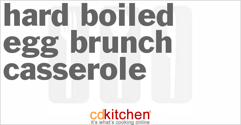 Hard-Boiled Egg Brunch Casserole - CDKitchen.com