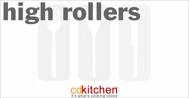 High Rollers - CDKitchen.com