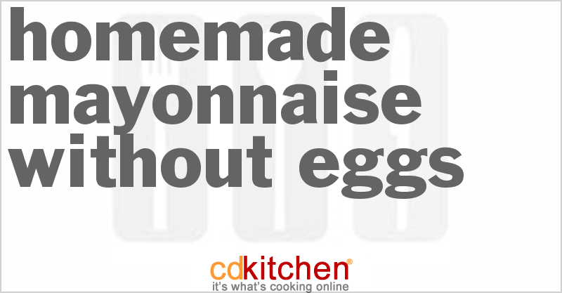 Homemade Mayonnaise Without Eggs - CDKitchen.com