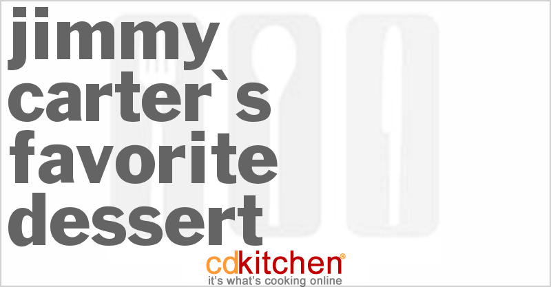 Jimmy Carter's Favorite Dessert - CDKitchen.com