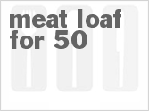 recipe for meat loaf for 50 people