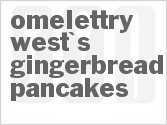 recipe for omelettry west's gingerbread pancakes