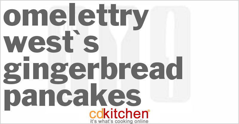 Omelettry West's Gingerbread Pancakes - CDKitchen.com