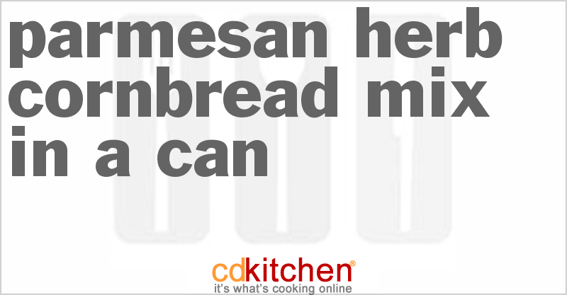 Parmesan Herb Cornbread Mix In A Can - CDKitchen.com