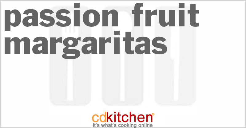 Passion Fruit Margaritas - CDKitchen.com