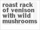 recipe for roast rack of venison with wild mushrooms
