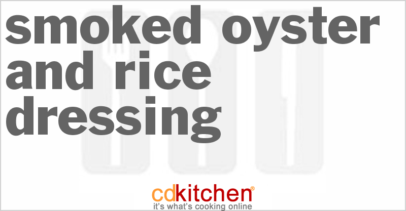 Smoked Oyster And Rice Dressing - CDKitchen.com