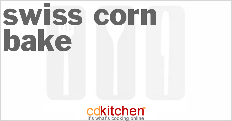 Swiss Corn Bake - CDKitchen.com