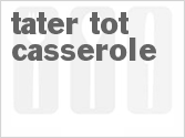 recipe for tater tot casserole