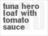 recipe for tuna hero loaf with tomato sauce