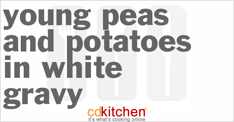 Young Peas And Potatoes In White Gravy - CDKitchen.com