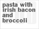 Pasta With Irish Bacon And Broccoli