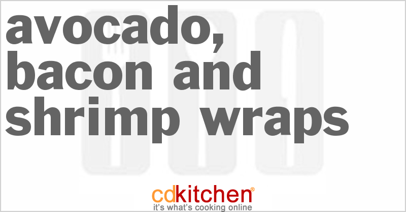 Avocado, Bacon And Shrimp Wraps - CDKitchen.com