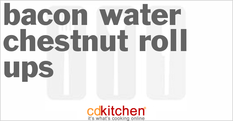 Bacon Water Chestnut Roll Ups - CDKitchen.com
