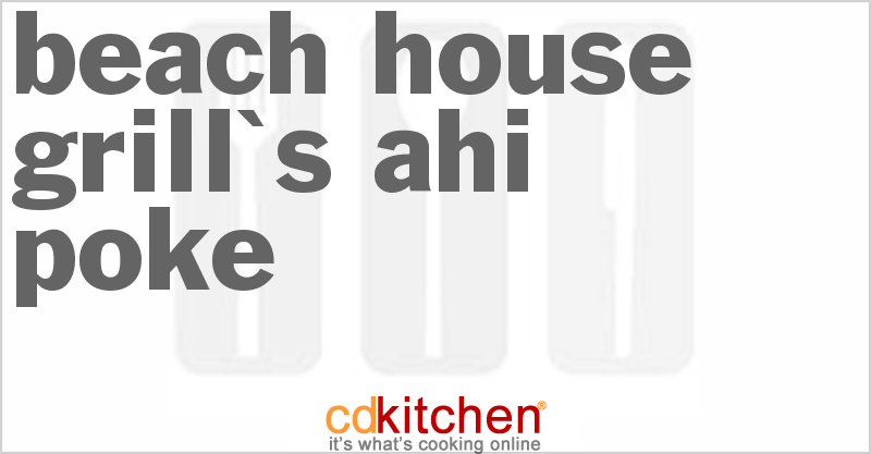 Beach House Grill's Ahi Poke - CDKitchen.com