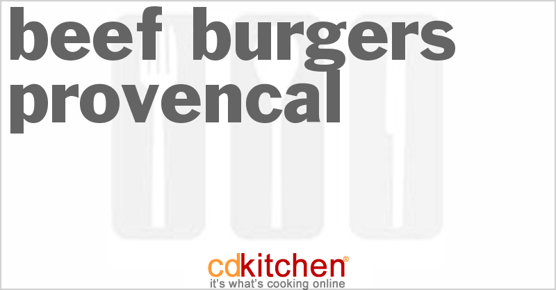 Beef Burgers Provencal - CDKitchen.com